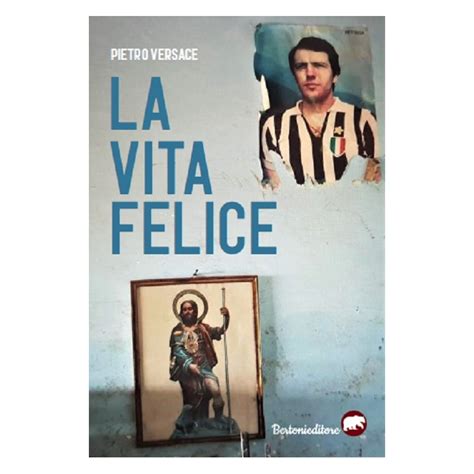 pietro versace la vita felice|La vita felice .